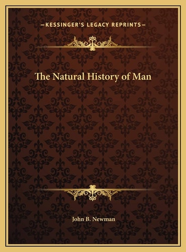The Natural History of Man