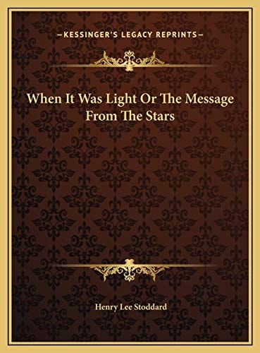 When It Was Light Or The Message From The Stars