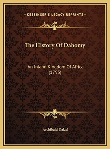 The History Of Dahomy: An Inland Kingdom Of Africa (1793)