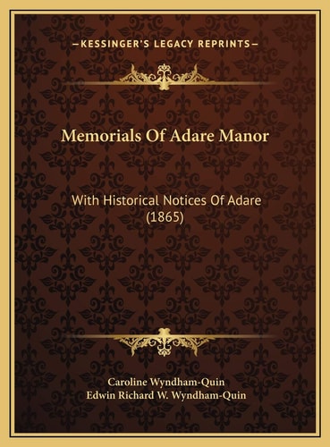 Memorials Of Adare Manor: With Historical Notices Of Adare (1865)