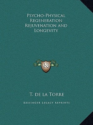 Psycho-Physical Regeneration Rejuvenation and Longevity