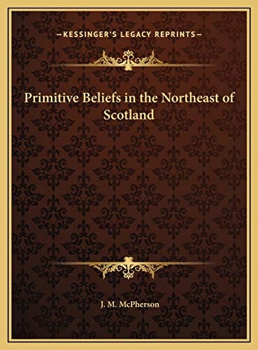 Primitive Beliefs in the Northeast of Scotland