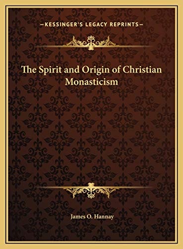 The Spirit and Origin of Christian Monasticism