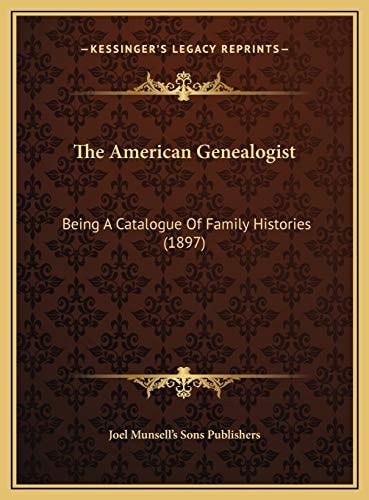 The American Genealogist: Being A Catalogue Of Family Histories (1897)
