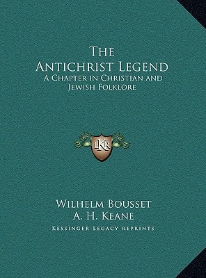 The Antichrist Legend: A Chapter in Christian and Jewish Folklore