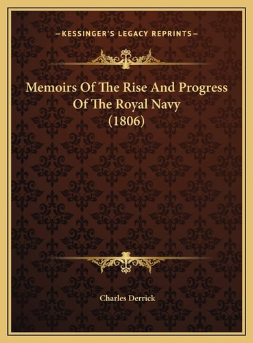 Memoirs Of The Rise And Progress Of The Royal Navy (1806)