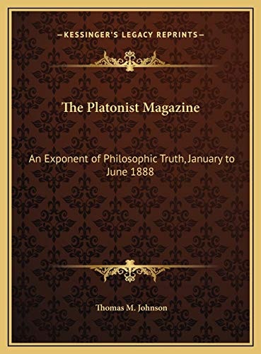 The Platonist Magazine: An Exponent of Philosophic Truth, January to June 1888