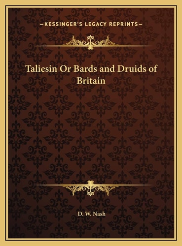 Taliesin Or Bards and Druids of Britain