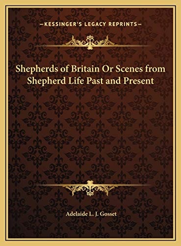 Shepherds of Britain Or Scenes from Shepherd Life Past and Present
