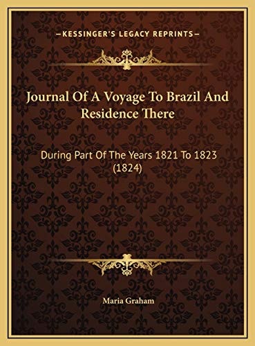 Journal Of A Voyage To Brazil And Residence There: During Part Of The Years 1821 To 1823 (1824)