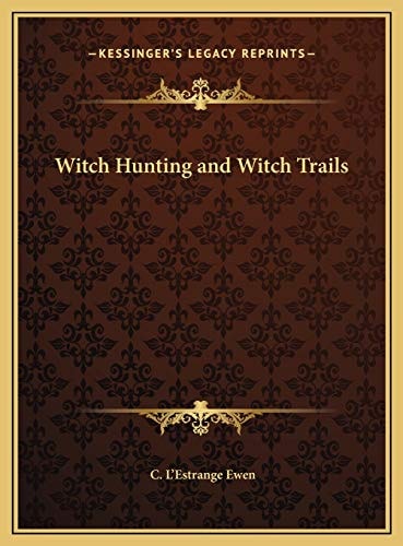 Witch Hunting and Witch Trails