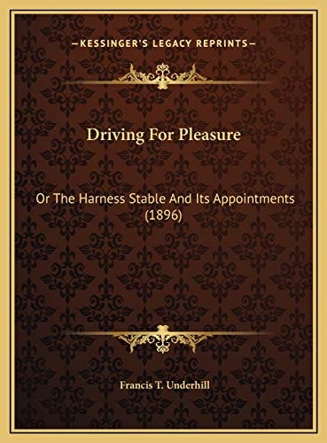 Driving For Pleasure: Or The Harness Stable And Its Appointments (1896)