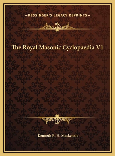 The Royal Masonic Cyclopaedia V1
