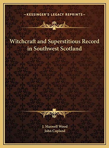 Witchcraft and Superstitious Record in Southwest Scotland