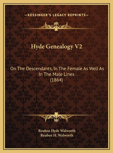 Hyde Genealogy V2: On The Descendants, In The Female As Well As In The Male Lines (1864)