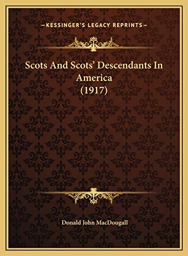 Scots And Scots' Descendants In America (1917)