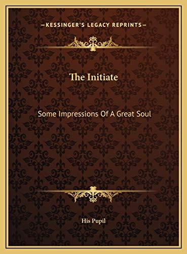 The Initiate: Some Impressions Of A Great Soul
