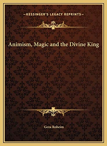 Animism, Magic and the Divine King