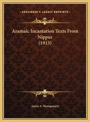 Aramaic Incantation Texts From Nippur (1913)