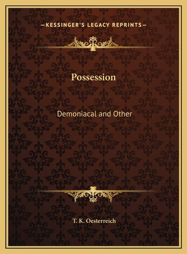 Possession: Demoniacal and Other
