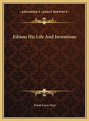 Edison His Life And Inventions