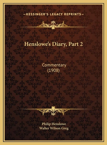 Henslowe's Diary, Part 2: Commentary (1908)