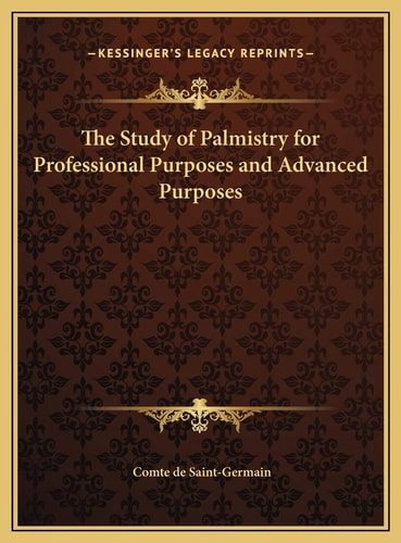 The Study of Palmistry for Professional Purposes and Advanced Purposes