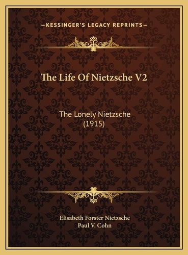 The Life Of Nietzsche V2: The Lonely Nietzsche (1915)