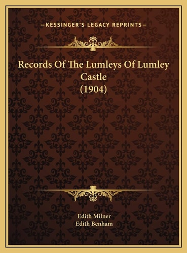Records Of The Lumleys Of Lumley Castle (1904)