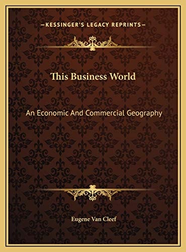 This Business World: An Economic And Commercial Geography