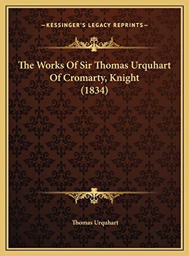 The Works Of Sir Thomas Urquhart Of Cromarty, Knight (1834)