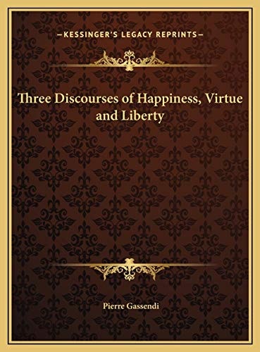 Three Discourses of Happiness, Virtue and Liberty