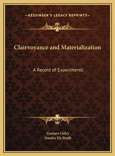 Clairvoyance and Materialization: A Record of Experiments