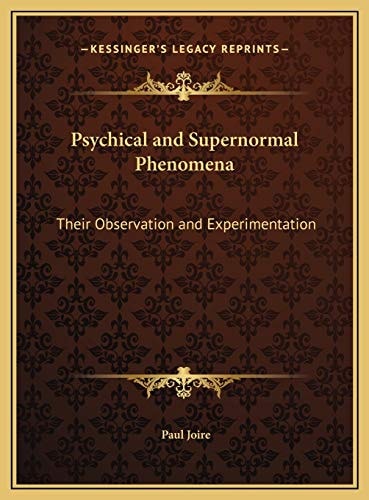Psychical and Supernormal Phenomena: Their Observation and Experimentation