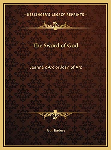The Sword of God: Jeanne d'Arc or Joan of Arc