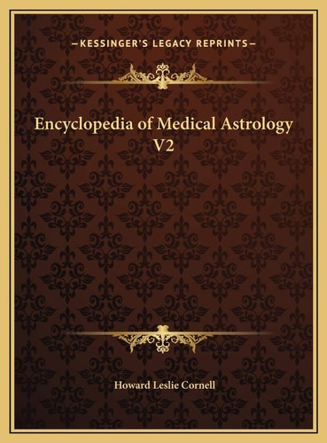 Encyclopedia of Medical Astrology V2
