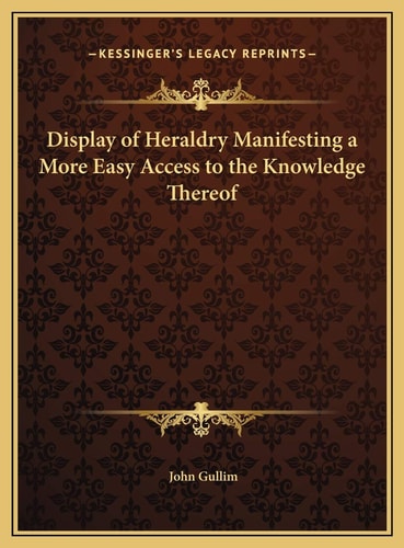 Display of Heraldry Manifesting a More Easy Access to the Knowledge Thereof
