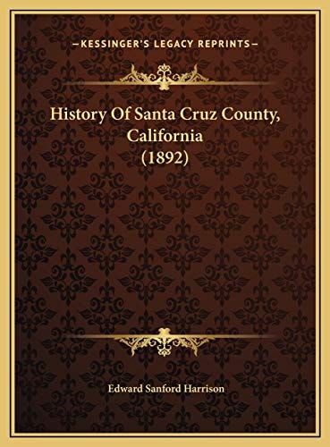 History Of Santa Cruz County, California (1892)