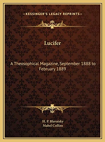 Lucifer: A Theosophical Magazine, September 1888 to February 1889