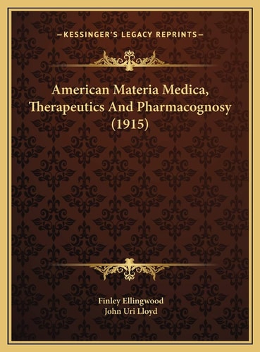 American Materia Medica, Therapeutics And Pharmacognosy (1915)