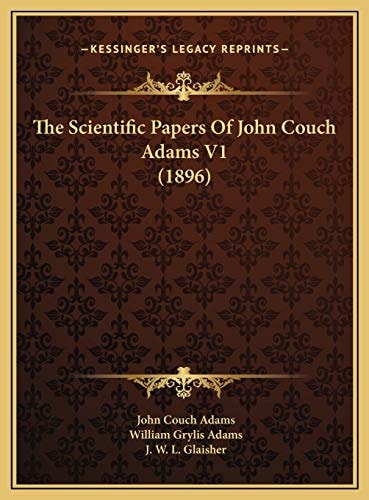 The Scientific Papers Of John Couch Adams V1 (1896)