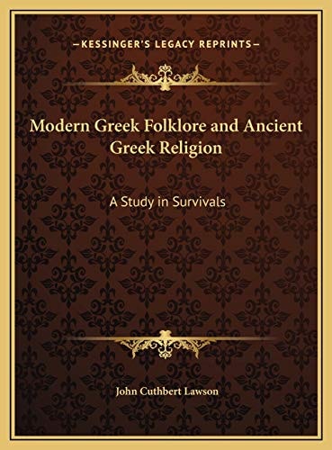 Modern Greek Folklore and Ancient Greek Religion: A Study in Survivals
