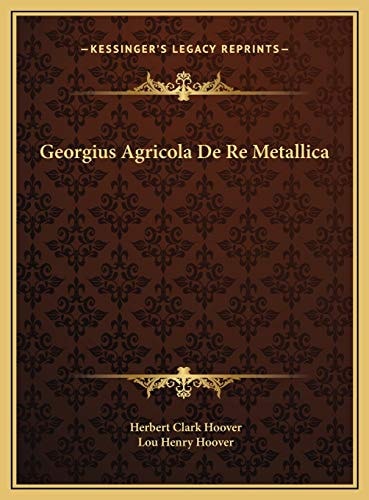 Georgius Agricola De Re Metallica