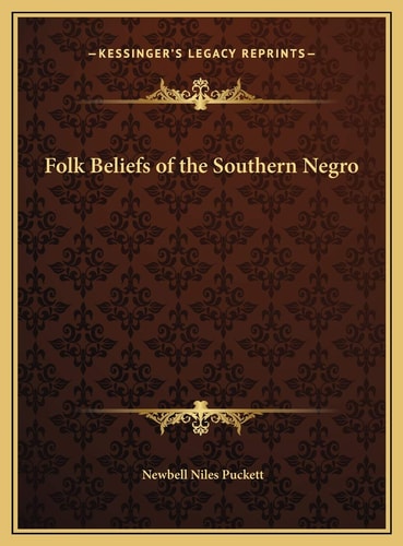 Folk Beliefs of the Southern Negro