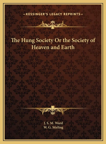 The Hung Society Or the Society of Heaven and Earth