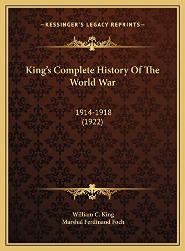 King's Complete History Of The World War: 1914-1918 (1922)