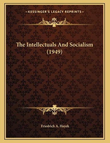 The Intellectuals And Socialism (1949)