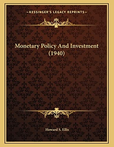 Monetary Policy And Investment (1940)