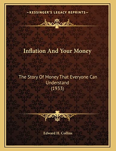Inflation And Your Money: The Story Of Money That Everyone Can Understand (1933)