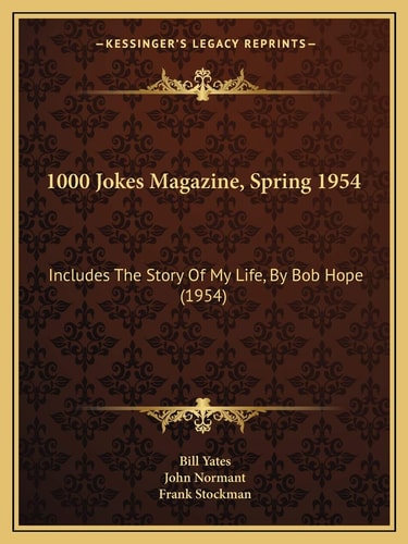 1000 Jokes Magazine, Spring 1954: Includes The Story Of My Life, By Bob Hope (1954)
